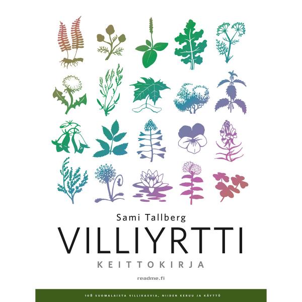 Villiyrttikeittokirja 2021 | Sami Tallberg